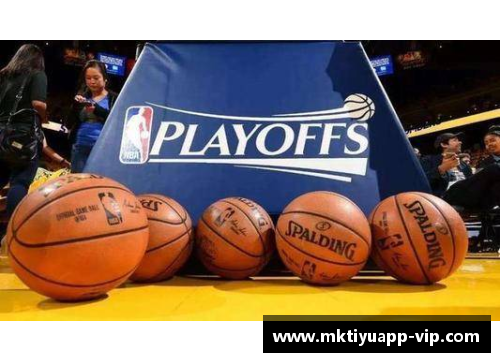 mk体育NBA季后赛：中国球员的崛起与挑战